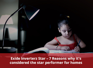 Exide Inverterz Star - 7 Reasons why it's consider