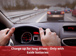 Charge up for long drives - Only with Exide batter