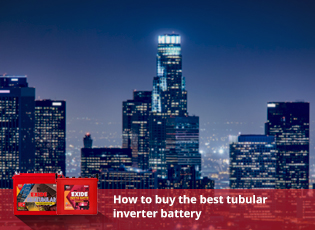 How to buy the best tubular inverter battery