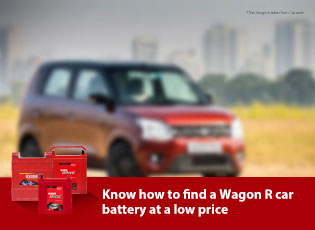 Know how to find a Wagon R car battery at a low pr